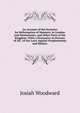 An Account of the Societies for Reformation of Manners, in London and Westminster, and Other Parts of the Kingdom: With a Persuasive to Persons of All . of the Laws Against Prophaneness and Debauc, Josiah Woodward 