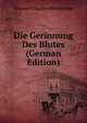 Die Gerinnung Des Blutes (German Edition), Leonard Charles Wooldridge 