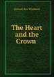The Heart and the Crown ., Hannah Rea Woodman 