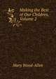 Making the Best of Our Children, Volume 2, Mary Wood-Allen 