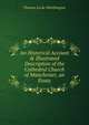 An Historical Account & Illustrated Description of the Cathedral Church of Manchester, an Essay, Thomas Locke Worthington 