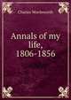 Annals of my life, 1806-1856, Charles Wordsworth 