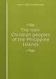 The non-Christian peoples of the Philippine Islands, Dean C. 1866-1924 Worcester 