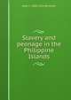 Slavery and peonage in the Philippine Islands, Dean C. 1866-1924 Worcester 