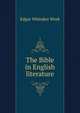 The Bible in English literature, Edgar Whitaker Work 