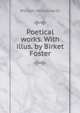 Poetical works. With illus. by Birket Foster, Wordsworth William 