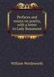 Prefaces and essays on poetry, with a letter to Lady Beaumont, Wordsworth William 