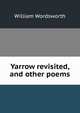 Yarrow revisited, and other poems, Wordsworth William 