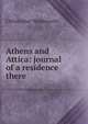 Athens and Attica: journal of a residence there, Wordsworth, Christopher 