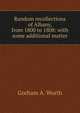 Random recollections of Albany, from 1800 to 1808: with some additional matter, Gorham A. Worth 