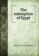 The redemption of Egypt, W Basil 1858-1939 Worsfold 