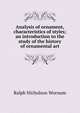 Analysis of ornament, characteristics of styles; an introduction to the study of the history of ornamental art, Ralph Nicholson Wornum 