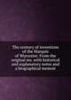 The century of inventions of the Marquis of Worcester. From the original ms. with historical and explanatory notes and a biographical memoir, 