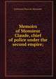 Memoirs of Monsieur Claude, chief of police under the second empire;, Wormeley, Katharine Prescott 