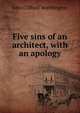 Five sins of an architect, with an apology, John Clifford Worthington 