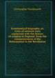 Ecclesiastical biography, or, Lives of eminent men connected with the history of religion in England: from the commencement of the Reformation to the Revolution, Wordsworth, Christopher 