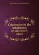 Celebration by the inhabitants of Worcester, Mass., Mass [from old catalog] Worcester 