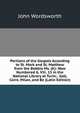 Portions of the Gospels According to St. Mark and St. Matthew from the Bobbio Ms. (K): Now Numbered G. Viii. 15 in the National Library at Turin; . Gall, Coire, Milan, and Be (Latin Edition), John Wordsworth 