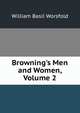Browning's Men and Women, Volume 2, William Basil Worsfold 