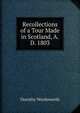 Recollections of a Tour Made in Scotland, A.D. 1803, Dorothy Wordsworth 