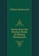 Poems from the Poetical Works of William Wordsworth, Wordsworth William 