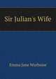 Sir Julian's Wife, Emma Jane Worboise 