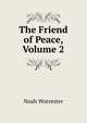 The Friend of Peace, Volume 2, Noah Worcester 