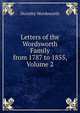 Letters of the Wordsworth Family from 1787 to 1855, Volume 2, Dorothy Wordsworth 