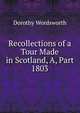 Recollections of a Tour Made in Scotland, A, Part 1803, Dorothy Wordsworth 