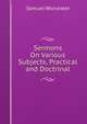 Sermons On Various Subjects, Practical and Doctrinal, Samuel Worcester 