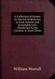 A Collection of Hymns for the Use of Believers in Gods Infinite and Immutable Love Manifested to the Creation in Jesus Christ, William Worrall 