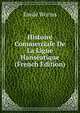 Histoire Commerciale De La Ligue Hanseatique (French Edition), Emile Worms 