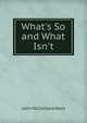 What's So and What Isn't, John McClelland Work 