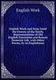 English Work and Song Amid the Forests of the South, Representations of Old English Patriotism and Roman Domestic Life, with Other Poems, by an Englishman, English Work 