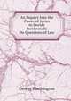 An Inquiry Into the Power of Juries to Decide Incidentally On Questions of Law, George Worthington 