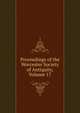 Proceedings of the Worcester Society of Antiquity, Volume 17, 