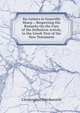 Six Letters to Granville Sharp .: Respecting His Remarks On the Uses of the Definitive Article, in the Greek Text of the New Testament, Wordsworth, Christopher 
