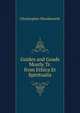 Guides and Goads Mostly Tr. from Ethica Et Spiritualia., Wordsworth, Christopher 