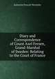 Diary and Correspondence of Count Axel Fersen, Grand-Marshal of Sweden: Relating to the Court of France, Wormeley, Katharine Prescott 