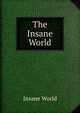 The Insane World, Insane World 
