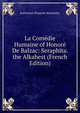 La Comedie Humaine of Honore De Balzac: Seraphita. the Alkahest (French Edition), Wormeley, Katharine Prescott 