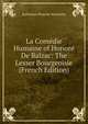 La Comedie Humaine of Honore De Balzac: The Lesser Bourgeoisie (French Edition), Wormeley, Katharine Prescott 