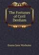 The Fortunes of Cyril Denham, Emma Jane Worboise 
