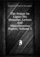 The Prince De Ligne: His Memoirs, Letters and Miscellaneous Papers, Volume 2, Wormeley, Katharine Prescott 
