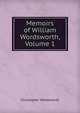 Memoirs of William Wordsworth, Volume 1, Wordsworth, Christopher 