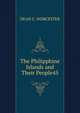 The Philipphine Islands and Their People45, Dean C. Worcester 