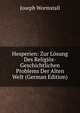 Hesperien: Zur Losung Des Religios-Geschichtlichen Problems Der Alten Welt (German Edition), Joseph Wormstall 
