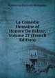 La Comedie Humaine of Honore De Balzac, Volume 27 (French Edition), Wormeley, Katharine Prescott 