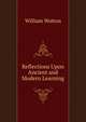 Reflections Upon Ancient and Modern Learning, William Wotton 