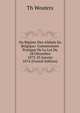 Du Regime Des Alienes En Belgique: Commentaire Pratique De La Loi Du 28 Decembre 1873-25 Janvier 1874 (French Edition), Th Wouters 